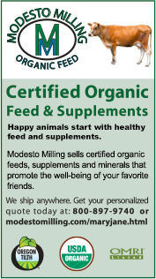 Modesto Milling: Certified organic feed & supplements. Happy animals start with healthy feed and supplements. We ship anywhere. Get your personalized quote today at 800-897-9740 or modestomilling.com/maryjane.html
